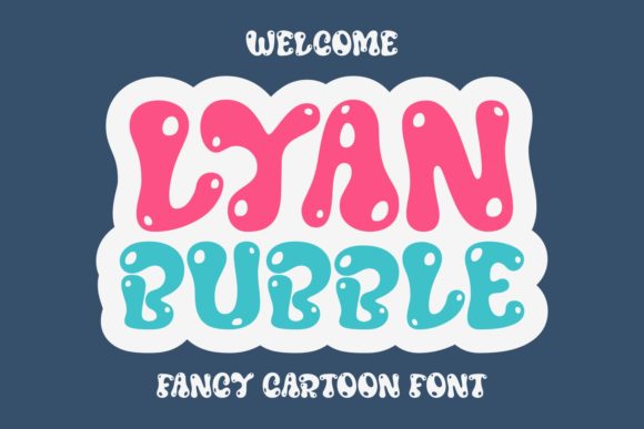 Lyan Bubble: A Fun Font for Business Branding